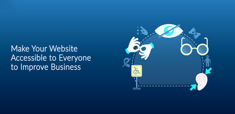 Make Your Website Accessible to Everyone to Improve Business